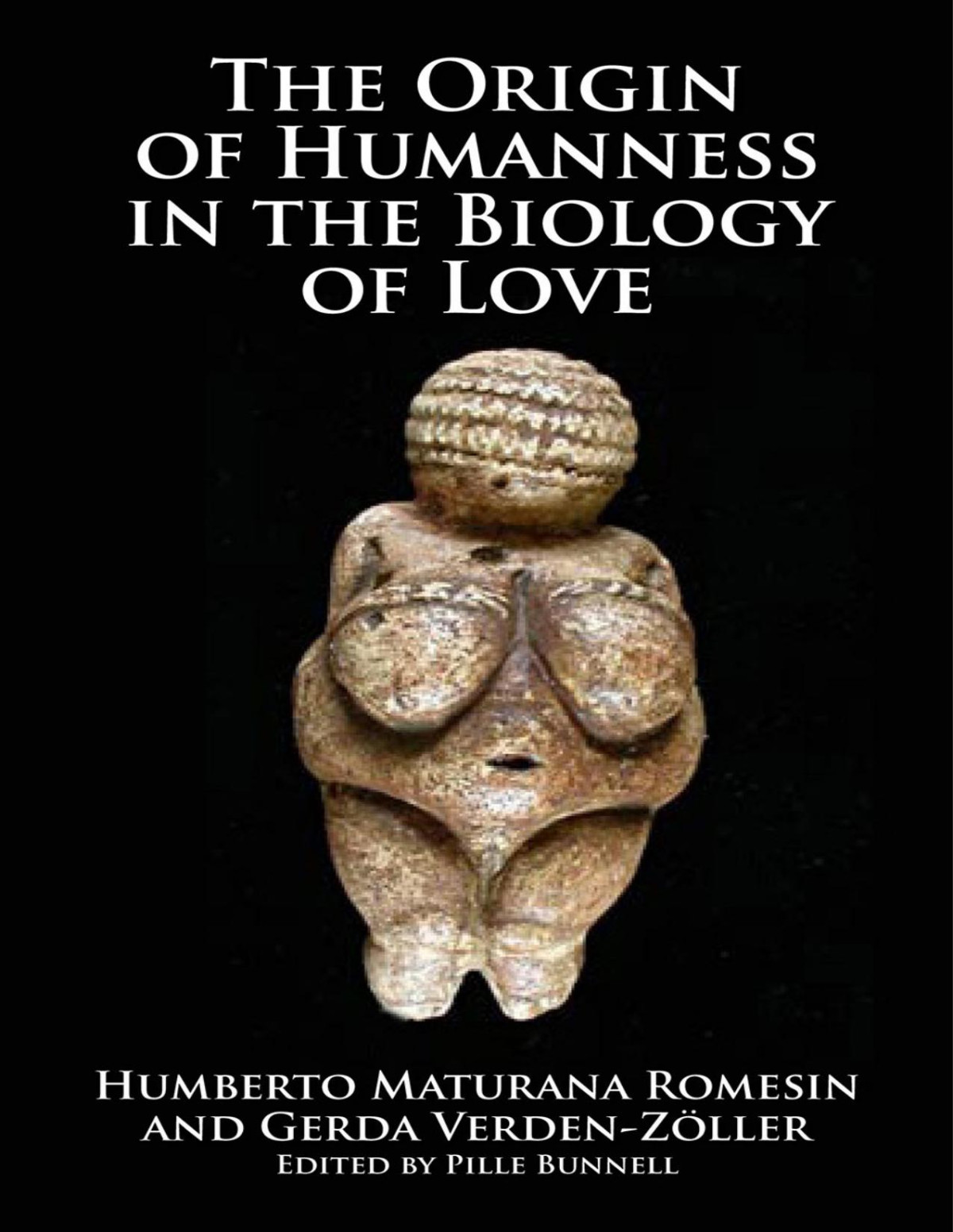 The Origin Of Humanness In The Biology Of Love Humberto Maturana Romesin Gerda Verdenzller