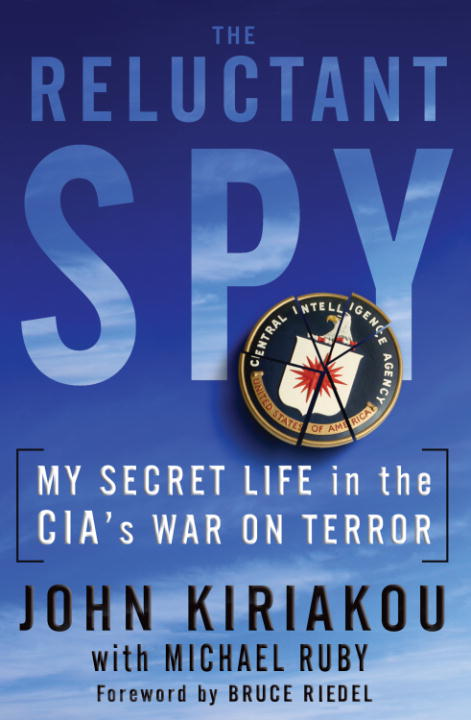 The Reluctant Spy John Kiriakou