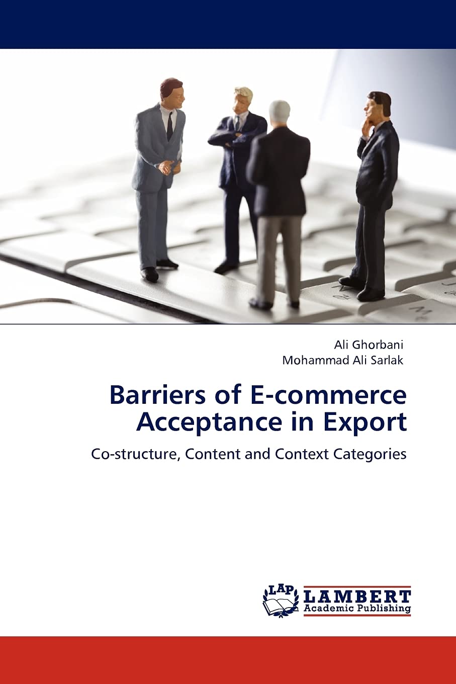 Barriers Of Ecommerce Acceptance In Exportcostructure 2011th Edition Content And Context Categories