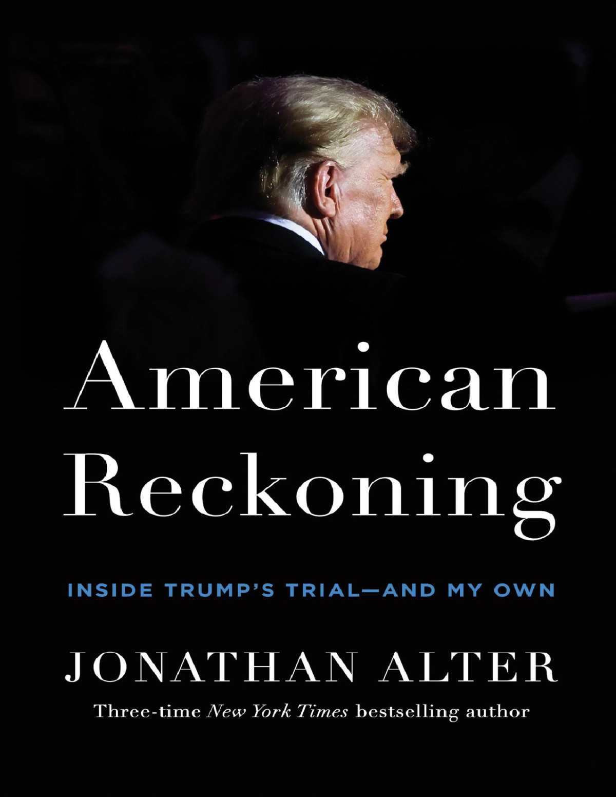 American Reckoning Inside Trumps Trialand My Own Jonathan Alter