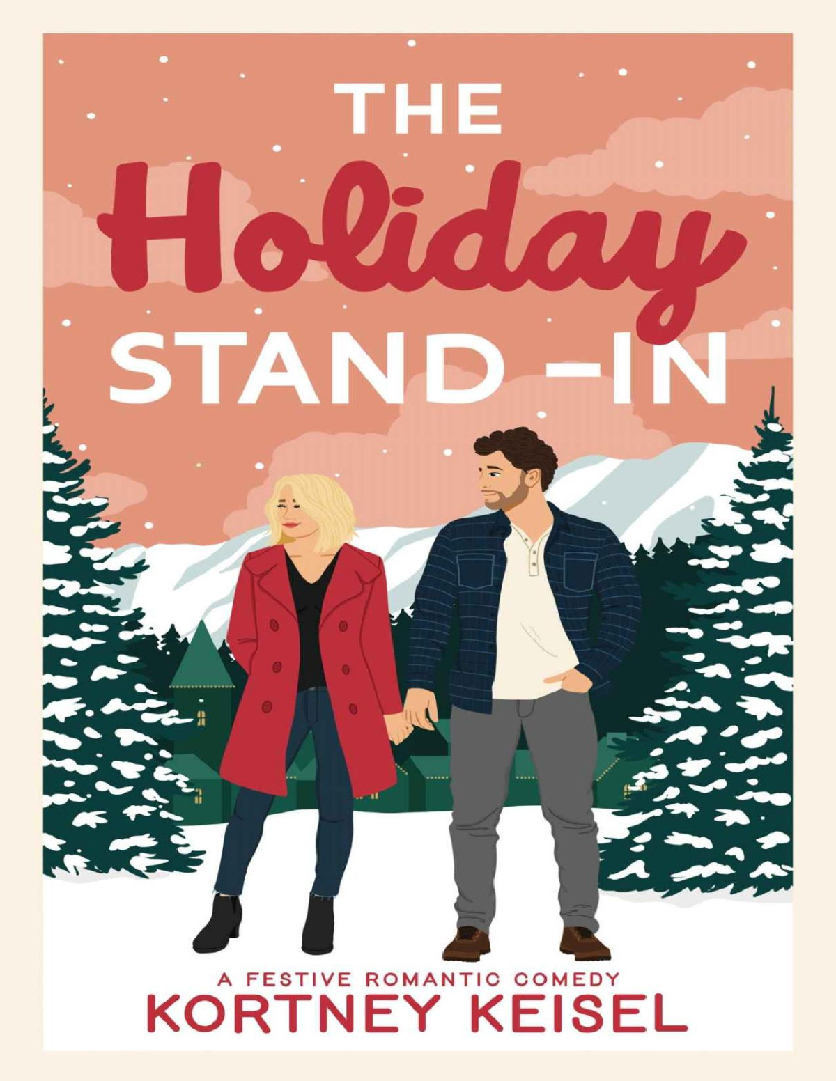 The Holiday Standin A Festive Romantic Comedy Kortney Keisel