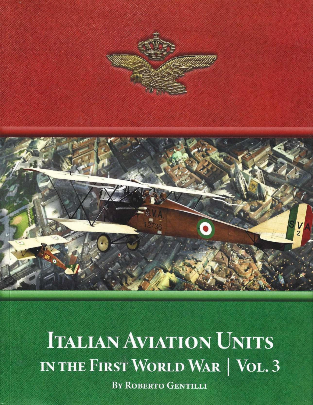 Italian Aviation Units In The First World War Volume 3 1st Edition Roberto Gentilli