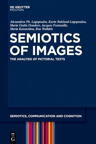 Semiotics Of Images The Analysis Of Pictorial Texts 1st Edition Alexandros Ph Lagopoulos