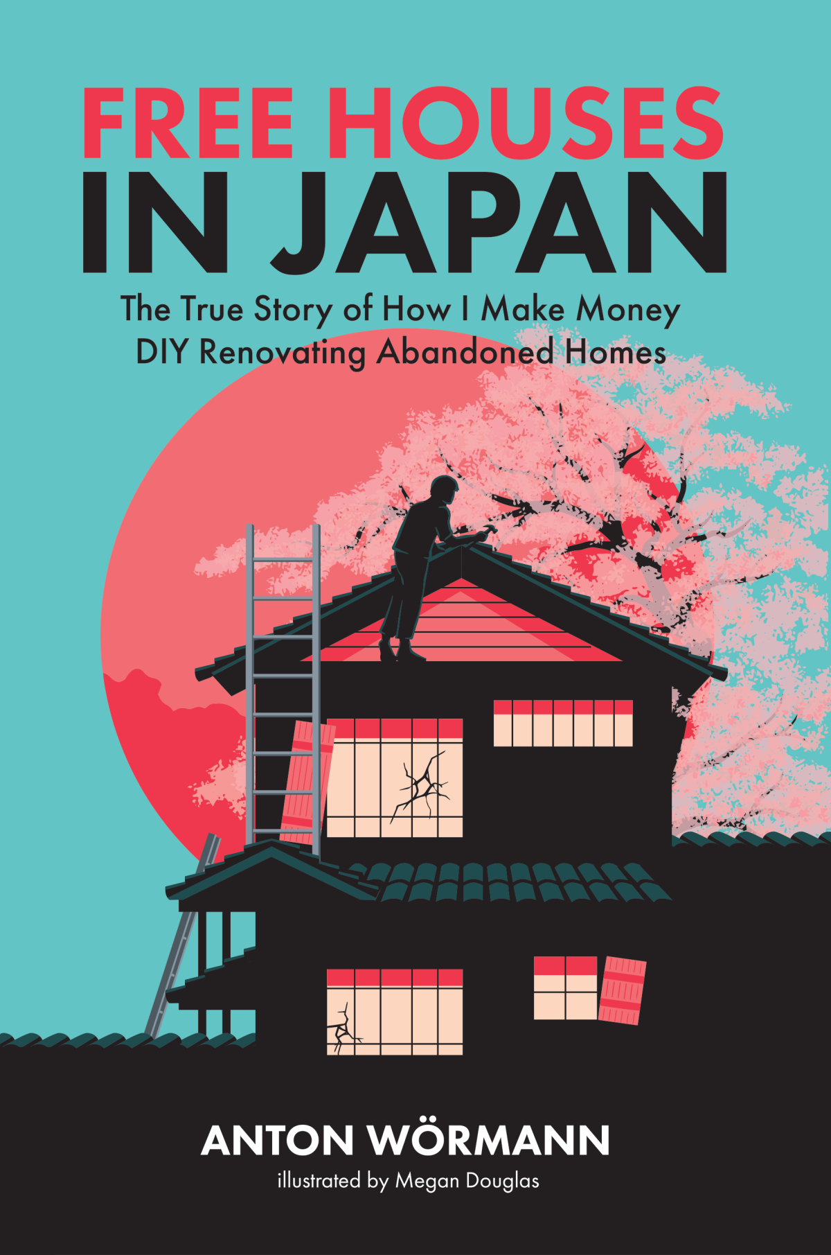 Free Houses In Japan The True Story Of How I Make Money Diy Renovating Abandoned Homes Anton Wrmann