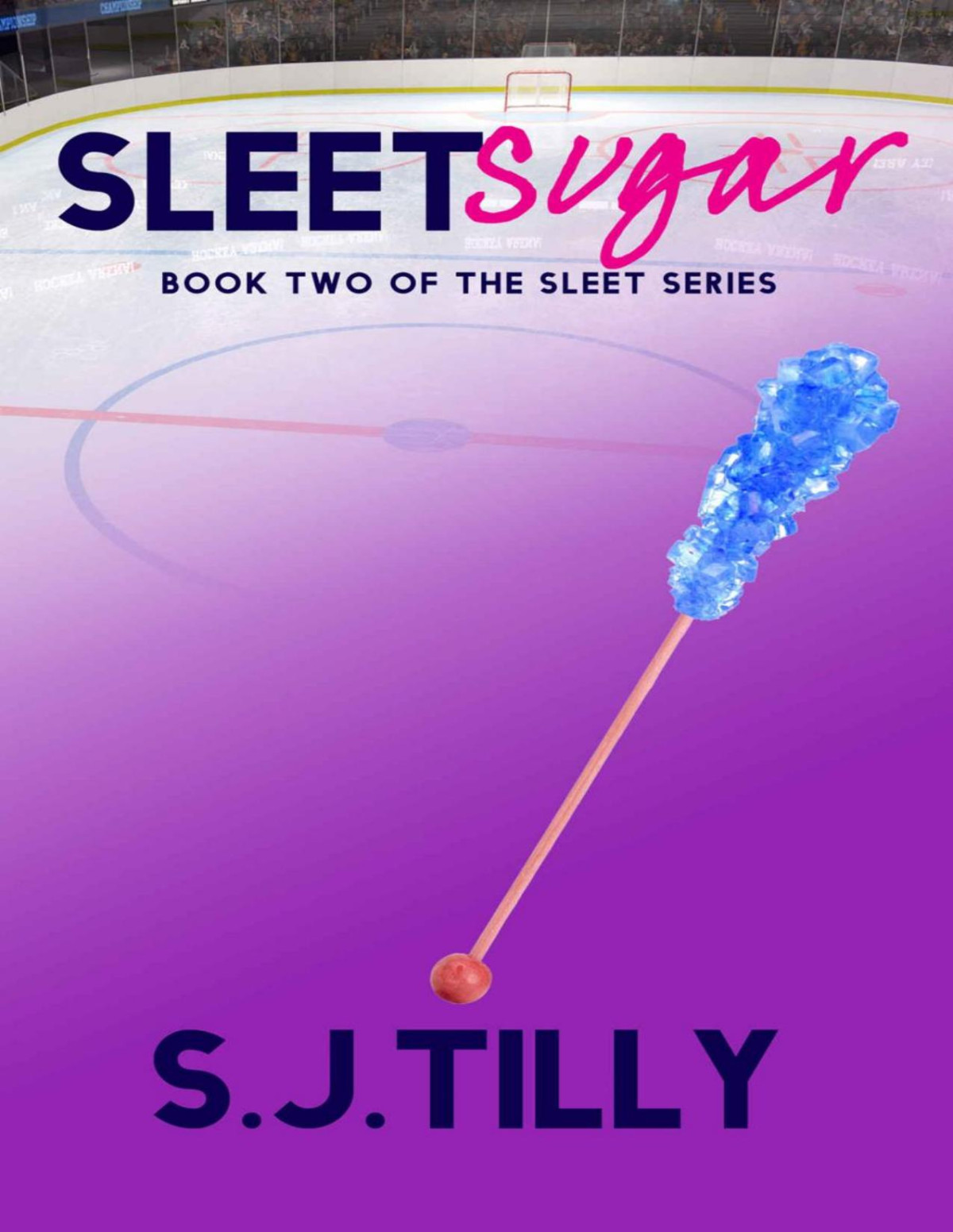 Sleet Sugar Book Two Of The Sleet Series Sj Tilly