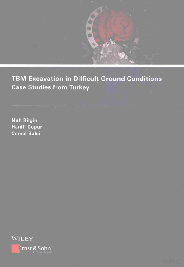 Tbm Excavation In Difficult Ground Conditions Case Studies From Turkey 2016th Edition Nuh Bilgin