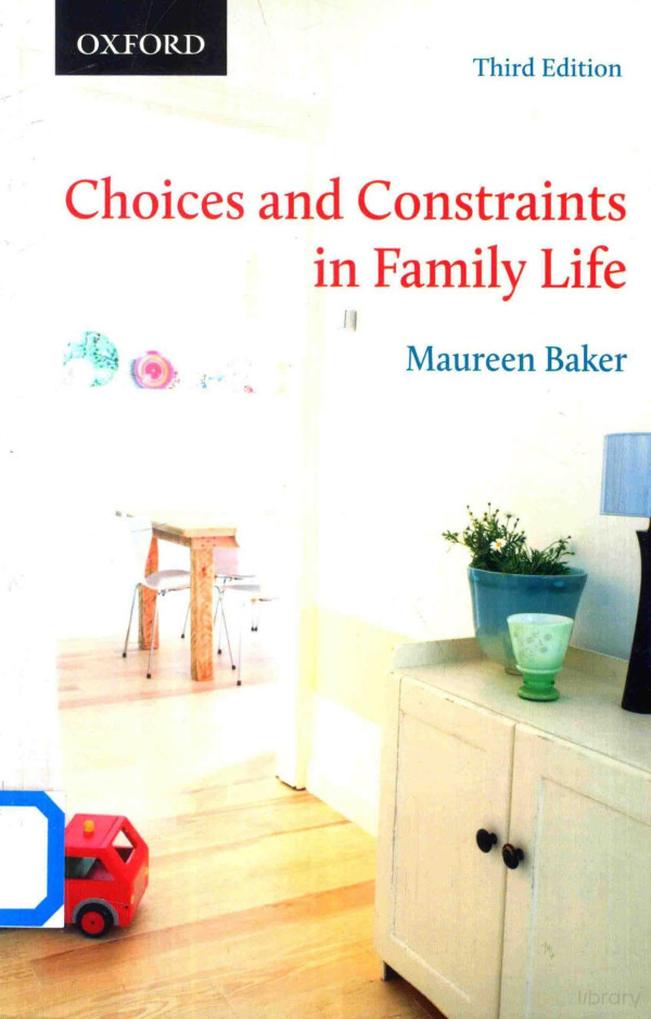 Choices And Constraints In Family Life 3rd Edition 2014th Edition Maureen Baker