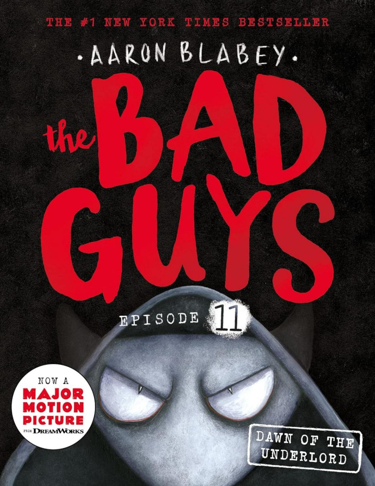 The Bad Guys 11 Dawn Of The Underlord Aaron Blabey