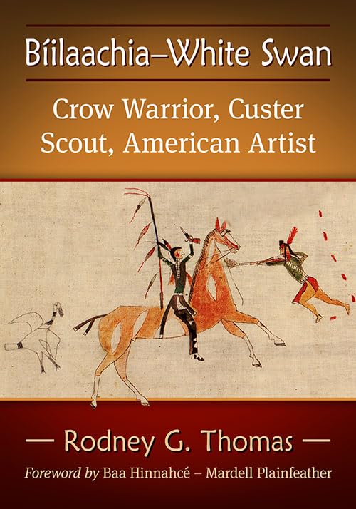Biilaachiawhite Swan Crow Warrior Custer Scout American Artist Rodney G Thomas