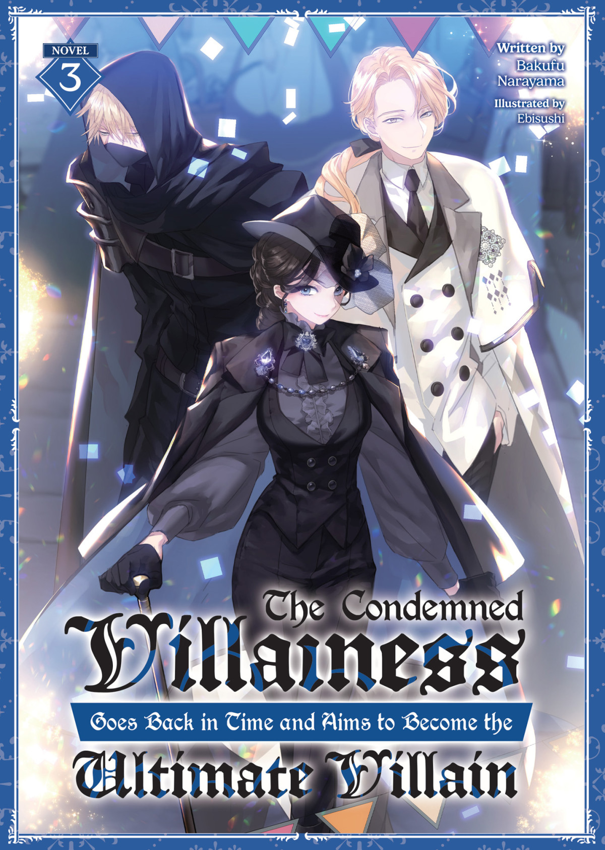 The Condemned Villainess Goes Back In Time And Aims To Become The Ultimate Villain Vol 3 Bakufu Narayama