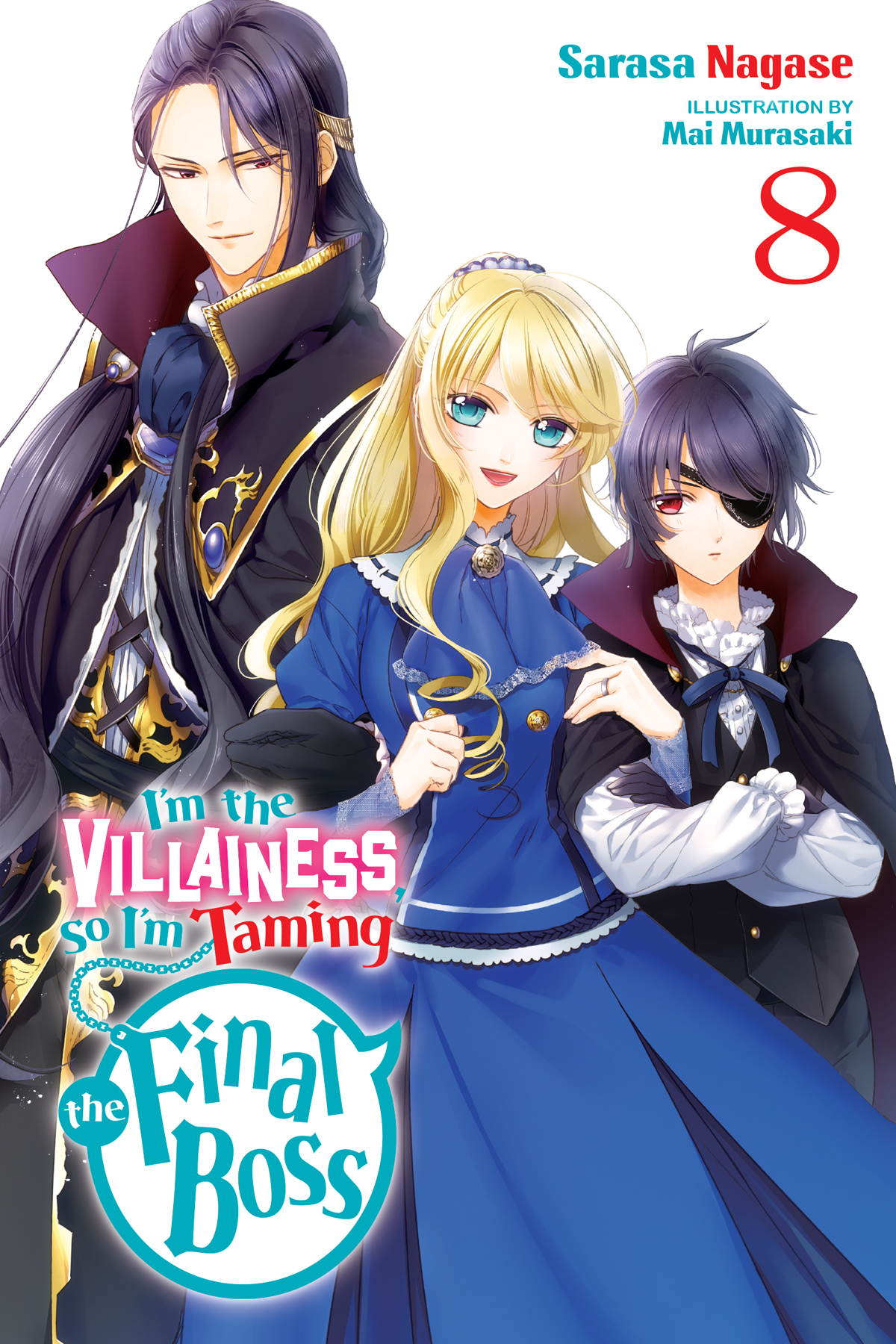 Im The Villainess So Im Taming The Final Boss Vol 8 Light Novel Sarasa Nagase