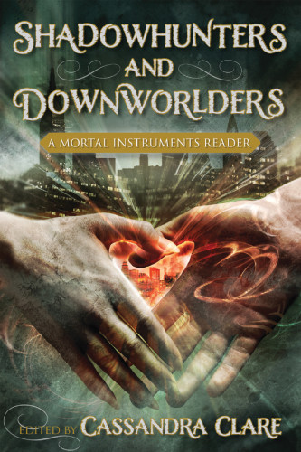 Shadowhunters And Downworlders The Mortal Instruments Cassandra Clare