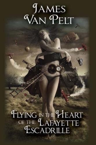 Flying In The Heart Of The Lafayette Escadrille Short Story Collection Van Pelt James Sullivan Mark