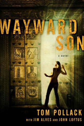 Wayward Son Pollack Tom Alves Jim Loftus John