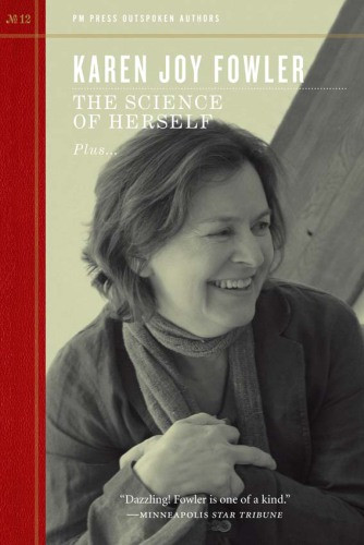 The Science Of Herself Short Story Collection Fowler Karen Joy