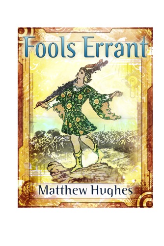Fools Errant Matthew Hughes