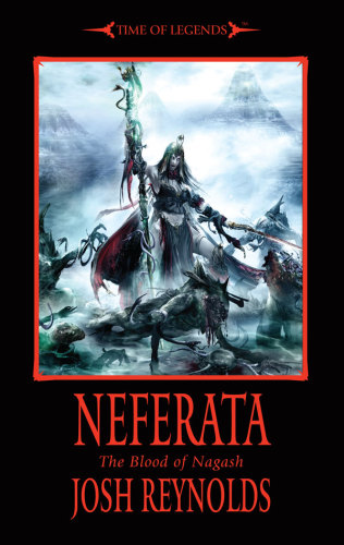 Neferata The Blood Of Nagash Reynolds Joshua