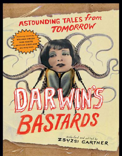 Darwins Bastardsastounding Tales From Tomorrow Gartner Zsuzsi Editor