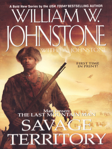 Matt Jensen The Last Mountain Man 04 Savage Territory William W Johnstone