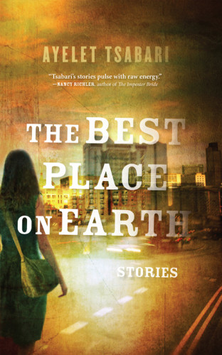 The Best Place On Earth Stories Tsabari Ayelet