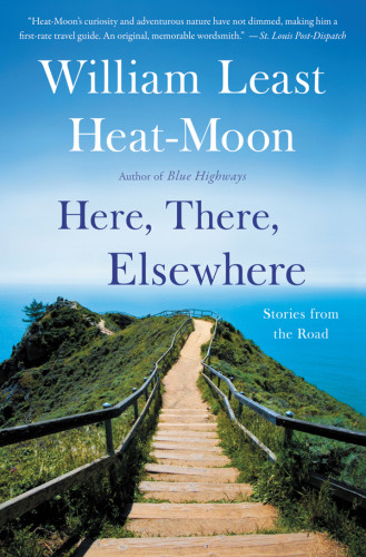 Here There Elsewhere Stories From The Road Heatmoon William Least