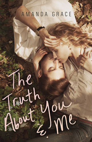 The Truth About You And Me Grace Amanda