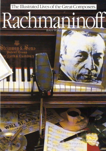 Rachmaninoff The Illustrated Lives Of The Great Composers Rachmaninov 1st Edition Matthew Robert Walker