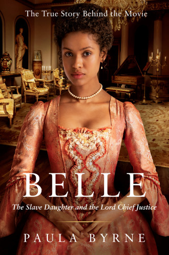 Belle The Slave Daughter And The Lord Chief Justice Byrne Paula
