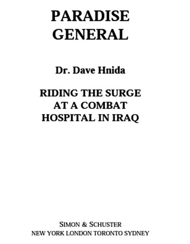 Paradise General Riding The Surge At A Combat Hospital In Iraq Hnida Dave