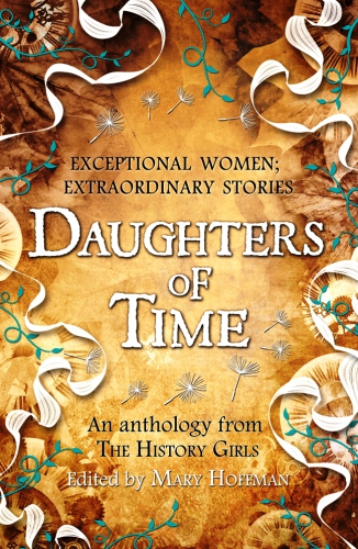 Daughters Of Time An Anthology From The History Girls Hoffman