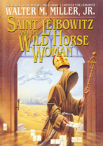 Saint Leibowitz And The Wild Horse Woman Saint Leibowitz 2 Walter M Miller Jr