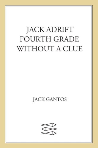 Jack Adrift Fourth Grade Without A Clue Gantos Jack