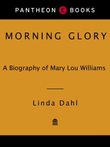 Morning Glory A Biography Of Mary Lou Williams Dahl Linda