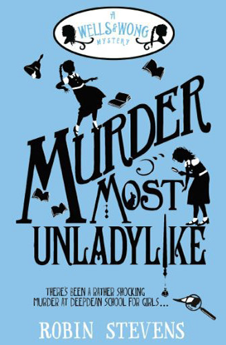 Murder Most Unladylike Robin Stevens