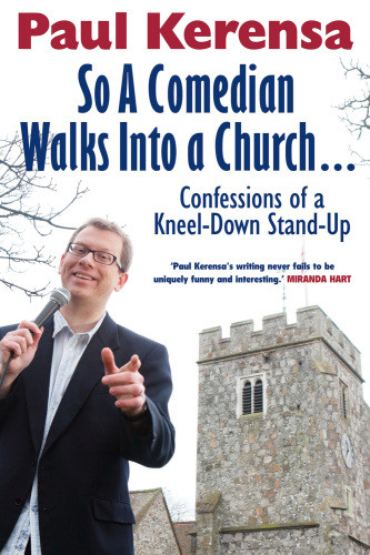 So A Comedian Walks Into A Church Confessions Of A Kneeldown Standup Kerensa Paul