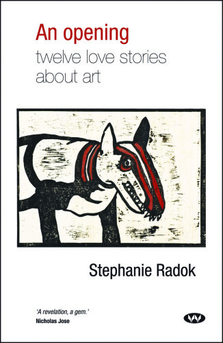 An Opening Twelve Love Stories About Art Radok Stephanie
