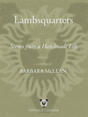 Lambsquarters Scenes From A Handmade Life Mclean Barbara