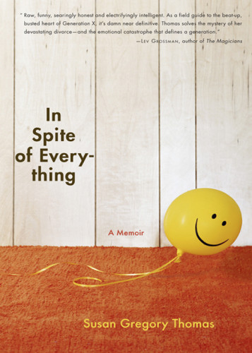 In Spite Of Everything A Memoir Thomas Susan Gregory