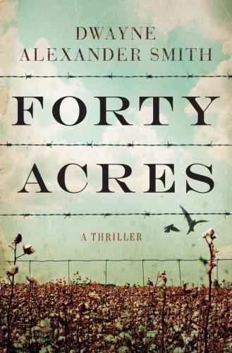 Forty Acres Smith Dwayne Alexander