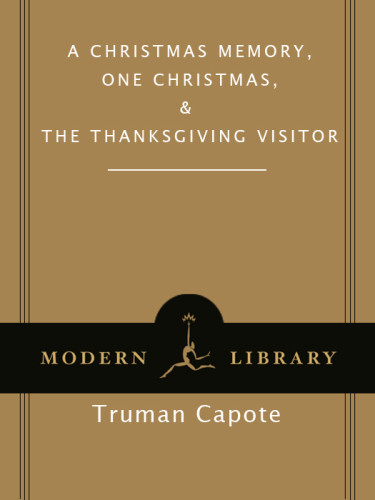 A Christmas Memory One Christmas The Thanksgiving Visitor Capote Truman