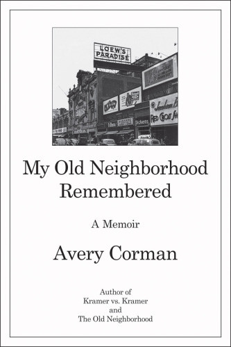 My Old Neighborhood Remembered A Memoir Corman Avery