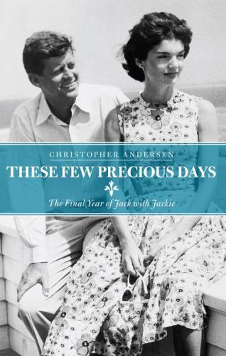 These Few Precious Days The Final Year Of Jack With Jackie Andersen Christopher