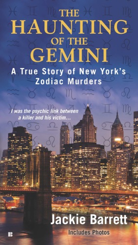 The Haunting Of The Gemini A True Story Of New Yorks Zodiac Murders Barrett Jackie