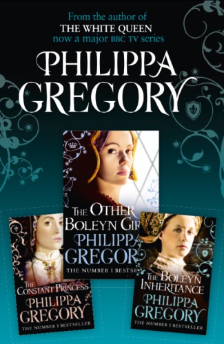 The Constant Princess The Other Boleyn Girl The Boleyn Inheritance Gregory Philippa