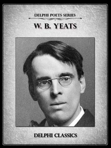 The Complete Poetry And Plays Of W B Yeats Yeats W B