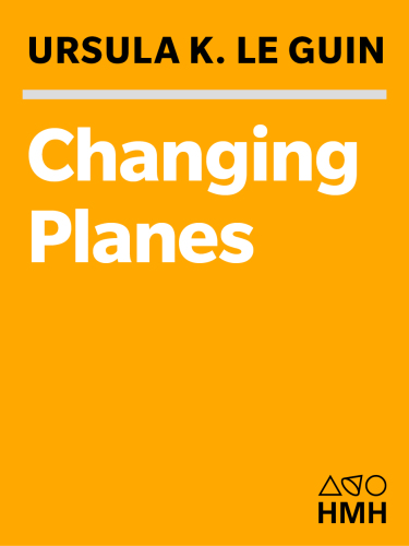Changing Planes Stories Guin Ursula K Le