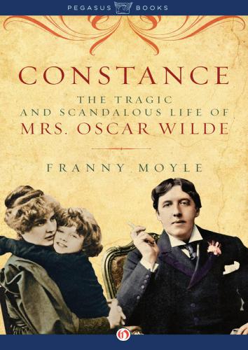 Constance The Tragic And Scandalous Life Of Mrs Oscar Wilde Moyle Franny