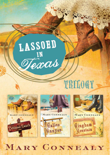 Lassoed In Texas Trilogy Petticoat Ranch Calico Canyon Gingham Mountain Connealy Mary