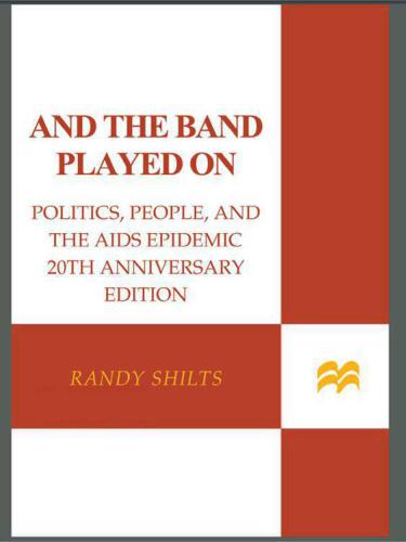 And The Band Played On Politics People Shilts Randy