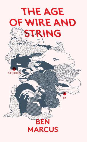 The Age Of Wire And String Marcus Ben